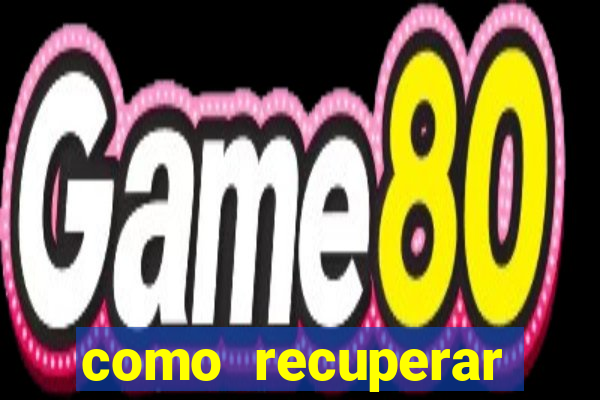 como recuperar conta no 7games